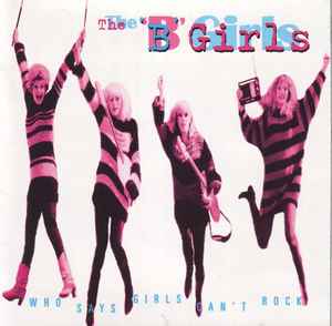 The 'B' Girls - Who Says Girls Can't Rock