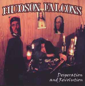 Hudson Falcons - Desperation And Revolution
