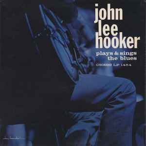 John Lee Hooker - Plays & Sings The Blues | Releases | Discogs