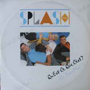 Splash (15) - Qu'est-Ce Que C'est? (Ce Soir Mix)