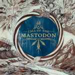 Cover of Call Of The Mastodon, 2014, Vinyl