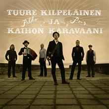 Tuure Kilpeläinen Ja Kaihon Karavaani - Pelko Pois album cover