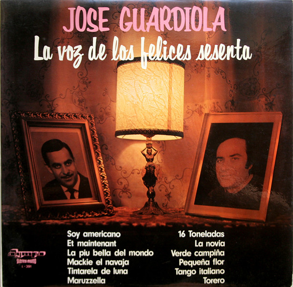 Jose Guardiola – La Voz De Los Felices Sesenta (1976, Vinyl) - Discogs
