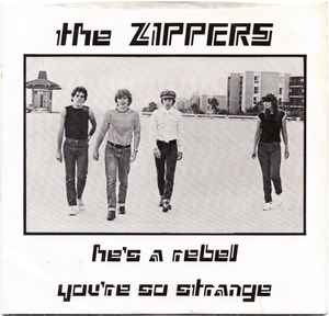 The Zippers (2) - He's A Rebel / You're So Strange