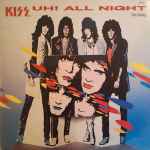 Kiss – Uh! All Night (1985, Vinyl) - Discogs