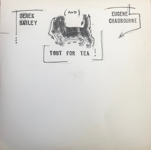 Derek Bailey & Eugene Chadbourne – Tout For Tea! (1995, Vinyl