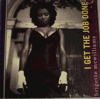 Brigette McWilliams – I Get The Job Done (1994, Vinyl