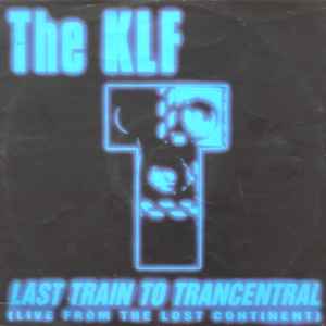 Last Train To Trancentral (Live From The Lost Continent) - The KLF