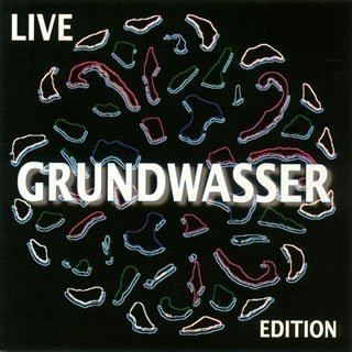 Grundwasser – Live Edition (2007, CD) - Discogs