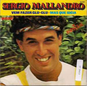 Sergio Mallandro - Vem Fazer Glu-Glu / Mas Que Idéia album cover