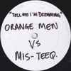 Orange Men Vs Mis-Teeq - Tell Me I'm Dreaming