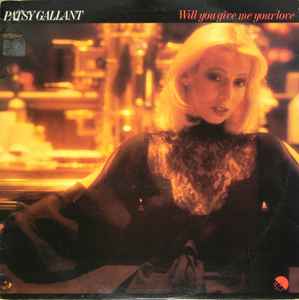 Patsy Gallant – Will You Give Me Your Love (1977, Vinyl) - Discogs