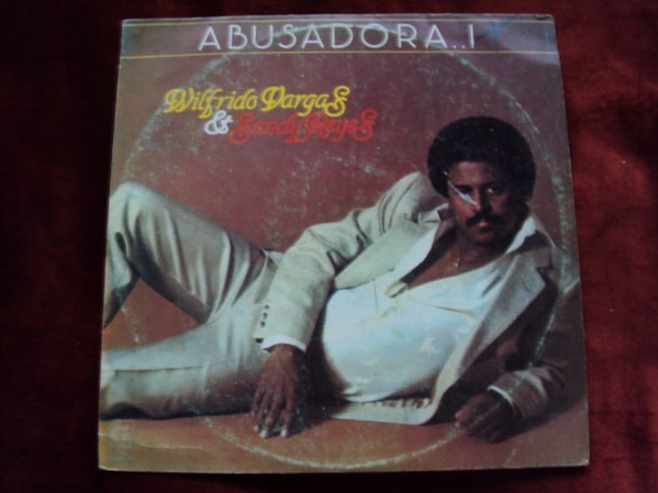 Wilfrido Vargas & Sandy Reyes - Abusadora..! | Releases | Discogs