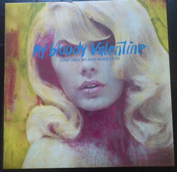 My Bloody Valentine - Lost Tracks And Rare Cuts | Releases | Discogs
