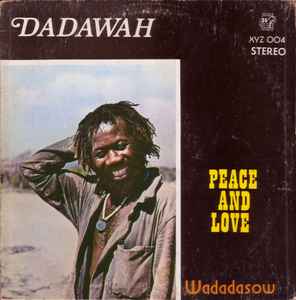 Peace And Love - Wadadasow - Dadawah