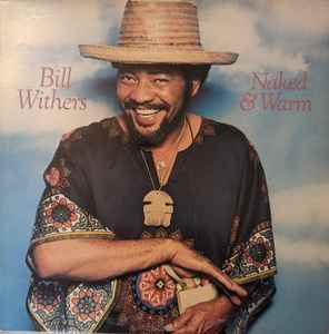 Bill Withers - Naked & Warm  album cover