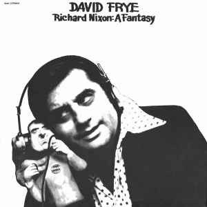 David Frye – Richard Nixon: A Fantasy (1973, Sonic press, Vinyl