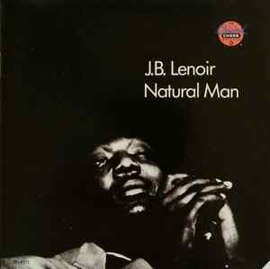 J.B. Lenoir – Natural Man (1990, CD) - Discogs