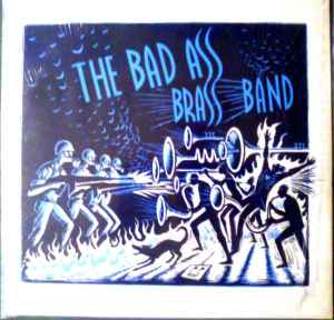 The Bad Ass Brass Band - The Bad Ass Brass Band
