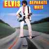 Elvis* - Separate Ways