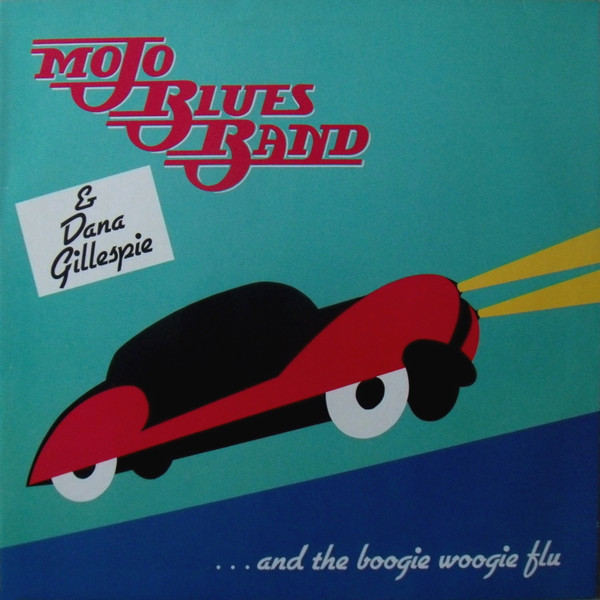 Mojo Blues Band & Dana Gillespie – And The Boogie Woogie Flu 