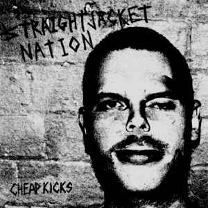 Cheap Kicks - Straightjacket Nation
