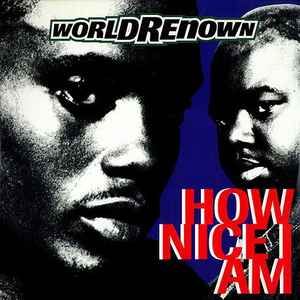 World Renown - How Nice I Am album cover