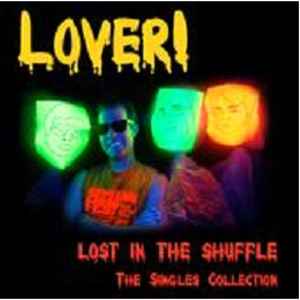 Lover! - Lost In The Shuffle - The Singles Collection album cover