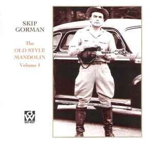 Skip Gorman - The Old Style Mandolin Volume 1 album cover