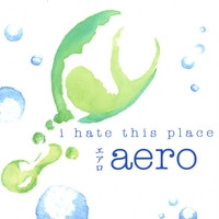 Album herunterladen I Hate This Place - Aero