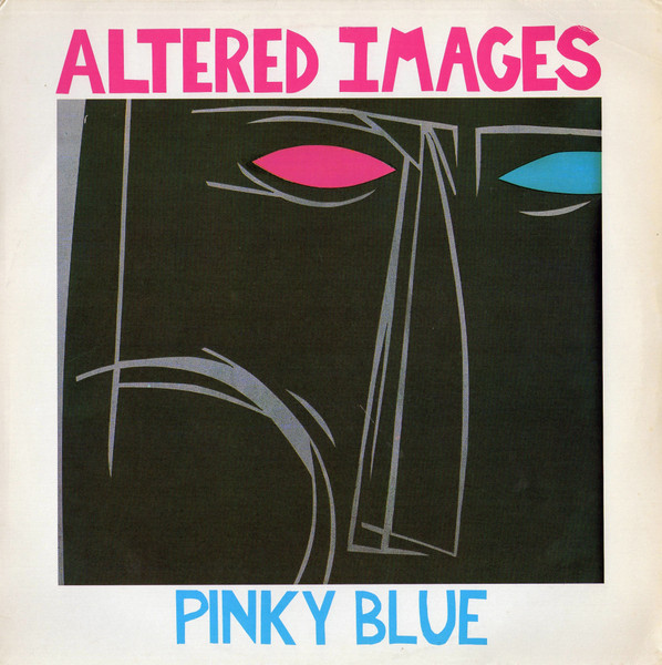 Altered Images – Pinky Blue (1982, Vinyl) - Discogs