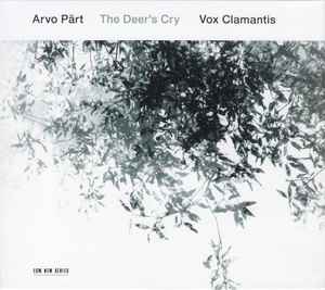 The Deer's Cry - Arvo Pärt - Vox Clamantis
