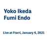 Yoko Ikeda, Fumi Endo - Live At Ftarri, January 4, 2021