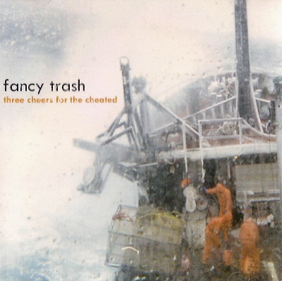 ladda ner album Fancy Trash - Three Cheers For The Cheated