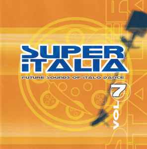 Super Italia - Future Sounds Of Italo Dance Vol. 7 - Various