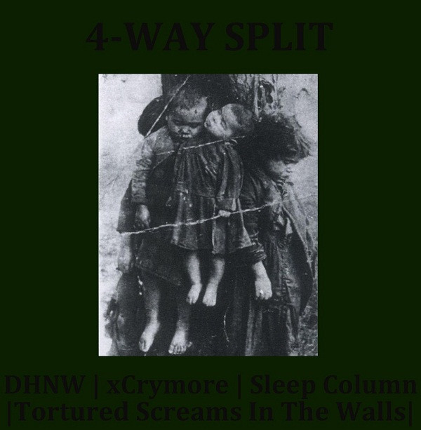 télécharger l'album DHNW xCrymore Sleep Column Tortured Screams In The Walls - 4 Way Split