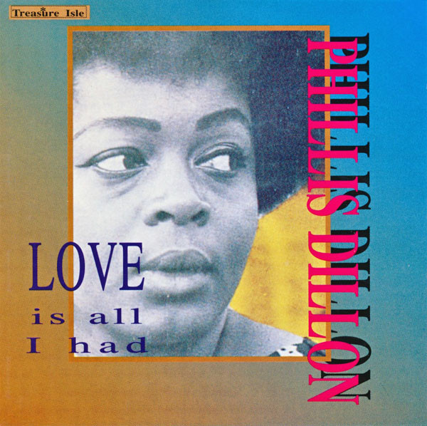 Phyllis Dillon – Love Is All I Had (1994, CD) - Discogs