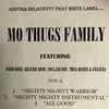 Mo Thugs Family - Mighty Mighty Warrior / All Good / Heart Of It