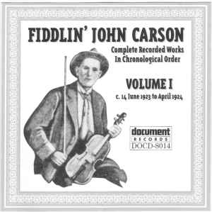 Fiddlin' John Carson - Complete Recorded Works In Chronological Order: Volume 1 (1923-1924) album cover