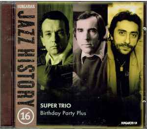 The Super Trio - Birthday Party Plus album cover