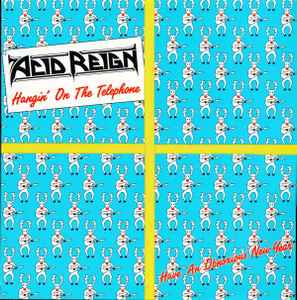 Acid Reign (2) - Hangin' On The Telephone