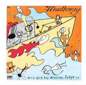 Mudhoney - Every Good Boy Deserves Fudge album cover