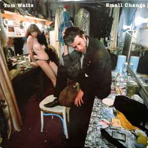 Tom Waits – Small Change (1976, PRC Pressing, Vinyl) - Discogs