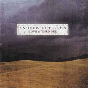 Andrew Peterson - Love & Thunder