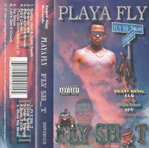 Playa Fly – Fly Sh_t (1996, Cassette) - Discogs