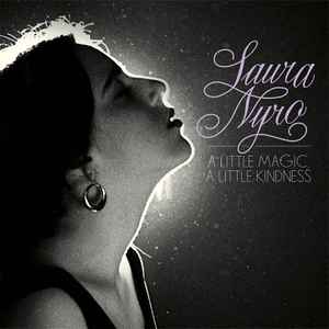 Laura Nyro - A Little Magic, A Little Kindness: The Complete Mono Albums Collection