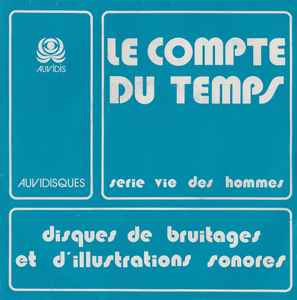 Le Compte Du Temps - Claude Anthonioz / Gérard Bavoux / Jean Humenry / Philippe Lecante