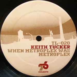 Keith Tucker - When Metroplex Was Metroplex album cover