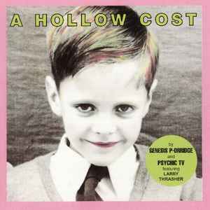 Genesis P-Orridge And Psychic TV Featuring Larry Thrasher - A Hollow Cost