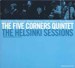 The Five Corners Quintet - The Helsinki Sessions - Recorded Live